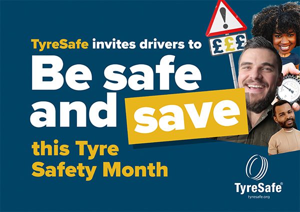 TyreSafe Launches “Safe and Save” Campaign, as Tyre Safety Month Aims to Keep Motorists Safe, Save Money, and Mitigate Risks